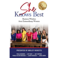 She Knows Best: Business Wisdom from Extraordinary Women