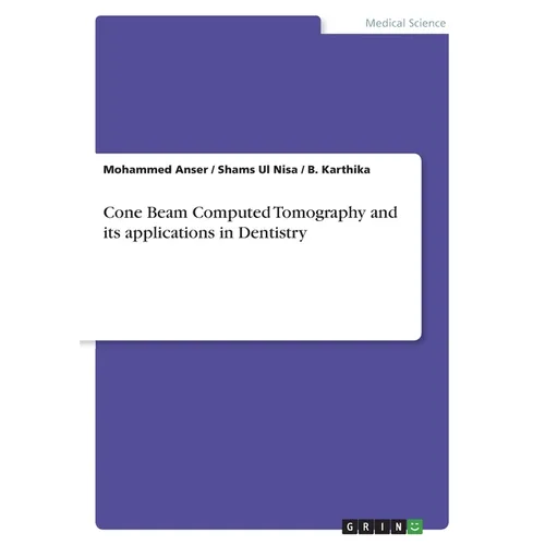 Cone Beam Computed Tomography and its applications in Dentistry