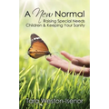 A New Normal: Raising Special Needs Children & Keeping Your Sanity