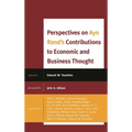 Perspectives on Ayn Rand's Contributions to Economic and Business Thought