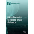 Mitochondria-Targeted Drug Delivery