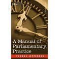 A Manual of Parliamentary Practice