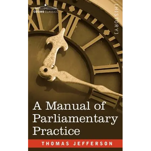 A Manual of Parliamentary Practice