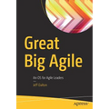 Great Big Agile: An OS for Agile Leaders