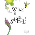 What Is That Smell?: A Fun Bee Adventure