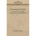 Common Sense: Addressed to the Inhabitants of America
