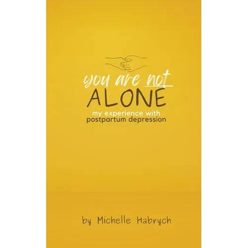You are Not Alone: My Experience with Postpartum Depression