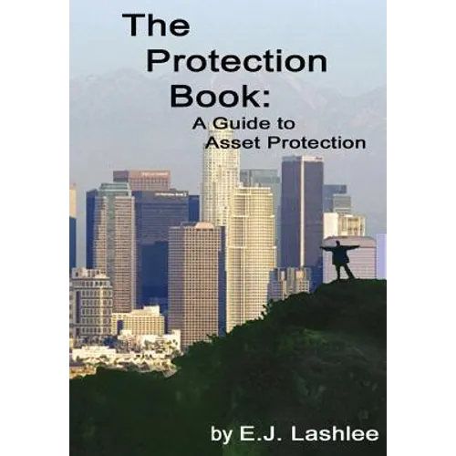 The Protection Book. A Guide to Asset Protection