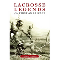 Lacrosse Legends of the First Americans