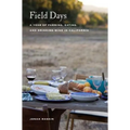 Field Days: A Year of Farming, Eating, and Drinking Wine in California