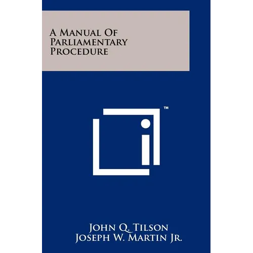 A Manual Of Parliamentary Procedure
