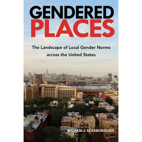 Gendered Places: The Landscape of Local Gender Norms across the United States