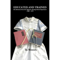 Educated and Trained: Recollections from the Diploma Nursing School Experience, 1968 - 1971