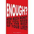 Enough?: How Much Money Do You Need For The Rest of Your Life?