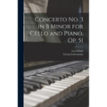 Concerto no. 3 in B Minor for Cello and Piano, op. 51