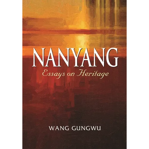 Nanyang: Essays on Heritage