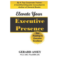 Elevate Your Executive Presence: Your Roadmap to Executive Excellence: #Executive Presence #Leadership Excellence #Leadership Development #Professiona