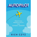 Autopilot: Practical Productivity for School Leaders