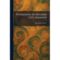 Pioneering in Modern City Missions