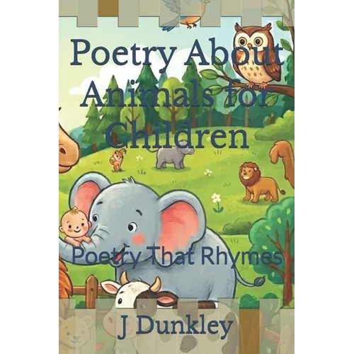 Poetry About Animals for Children: Poetry That Rhymes
