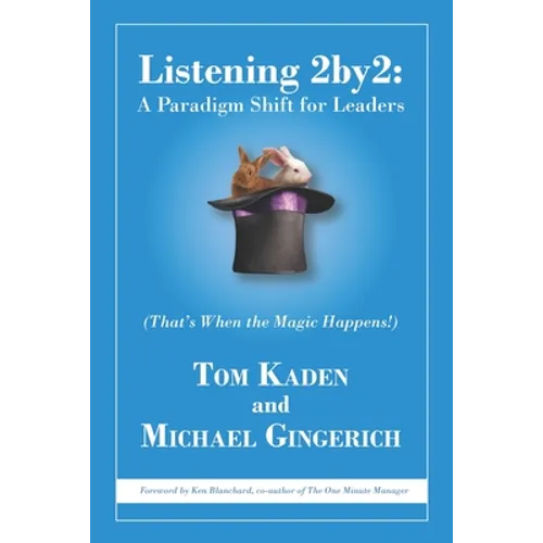 Listening 2by2: A Paradigm Shift for Leaders (That's When the Magic Happens!)