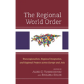 Regional World Order: Transregionalism, Regional Integration, and Regional Projects across Europe and Asia