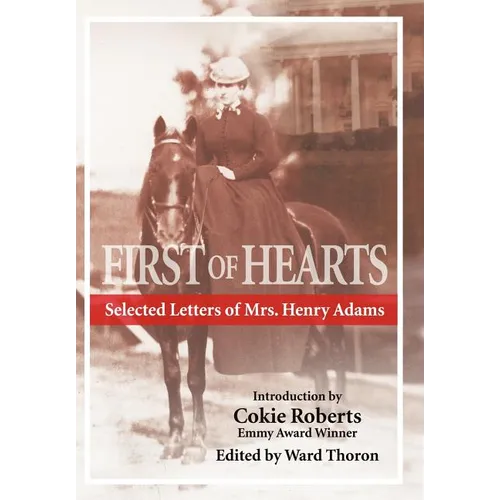 First of Hearts: Selected Letters of Mrs. Henry Adams