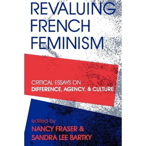 Revaluing French Feminism
