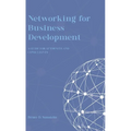 Networking for Business Development: A Guide for Attorneys and Consultants