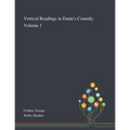 Vertical Readings in Dante's Comedy: Volume 1