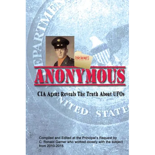 Anonymous: A Former CIA Agent comes out of the Shadows to Brief the White House about UFOs
