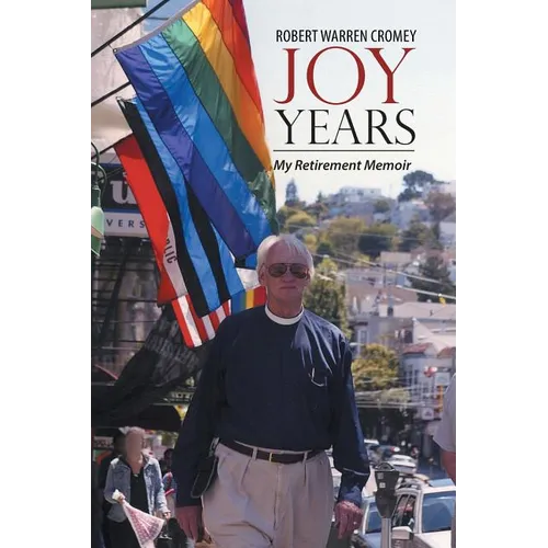 Joy Years: My Retirement Memoir