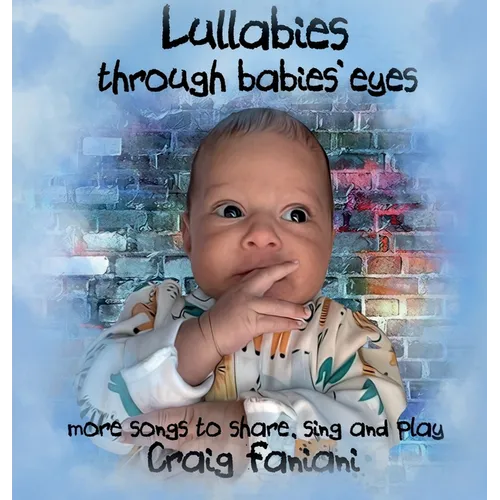 Lullabies Through Babies' Eyes: ...more songs to share, sing, and play