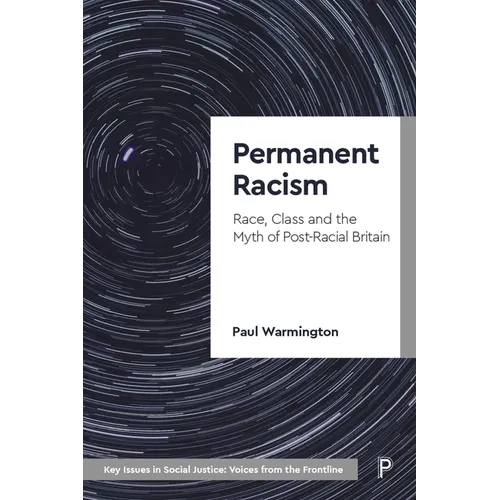 Permanent Racism: Race, Class and the Myth of Postracial Britain