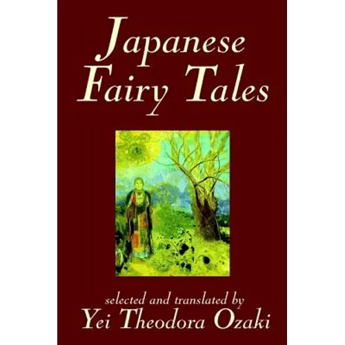 Japanese Fairy Tales by Yei Theodora Ozaki, Classics