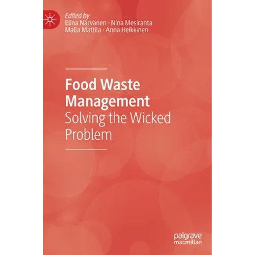 Food Waste Management: Solving the Wicked Problem