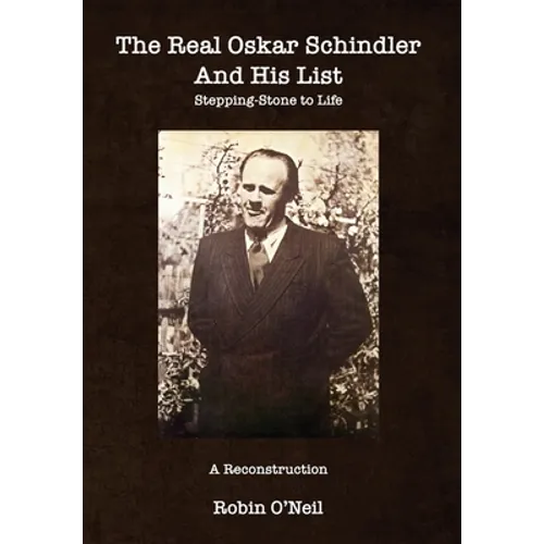 The Real Oskar Schindler and His List - Paperback