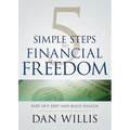 5 Simple Steps to Financial Freedom: Wipe Out Debt and Build Wealth