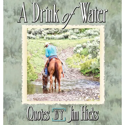A Drink of Water - Quotes by Jim Hicks
