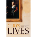 Clio's Lives: Biographies and Autobiographies of Historians