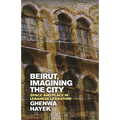 Beirut, Imagining the City: Space and Place in Lebanese Literature
