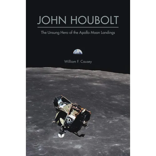 John Houbolt: The Unsung Hero of the Apollo Moon Landings