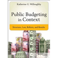 Public Budgeting in Context: Structure, Law, Reform and Results