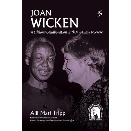 Joan Wicken: A Lifelong Collaboration with Mwalimu Nyerere