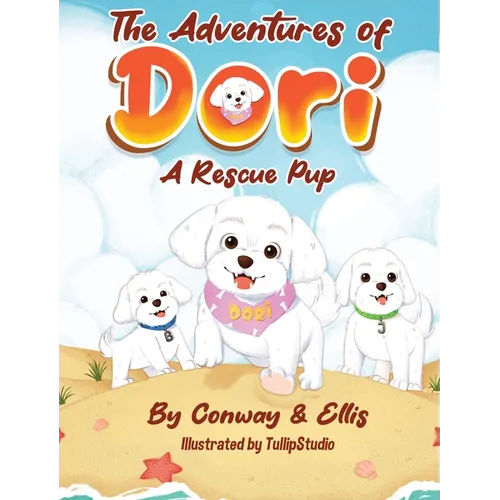 The Adventures of Dori - A Rescue Pup