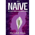 Naïve: An Elastic Mind in an Illogical World