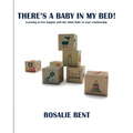 There's a baby in my bed!: Learning to live happily with the Adult Baby in your relationship.