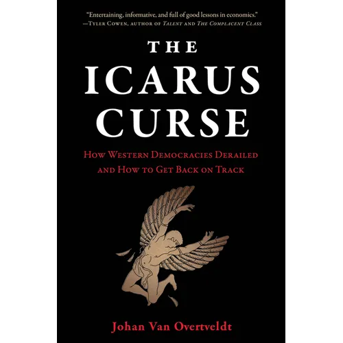 The Icarus Curse: How Western Democracies Derailed and How to Get Back on Track