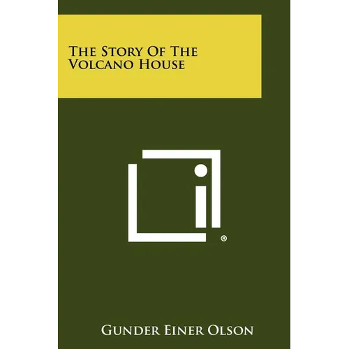 The Story Of The Volcano House