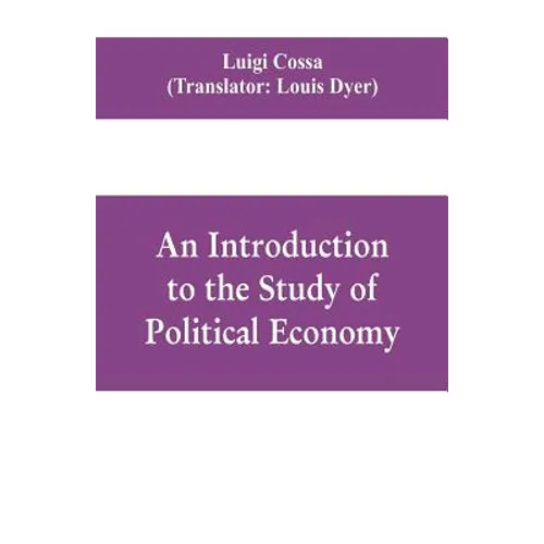 An introduction to the study of political economy